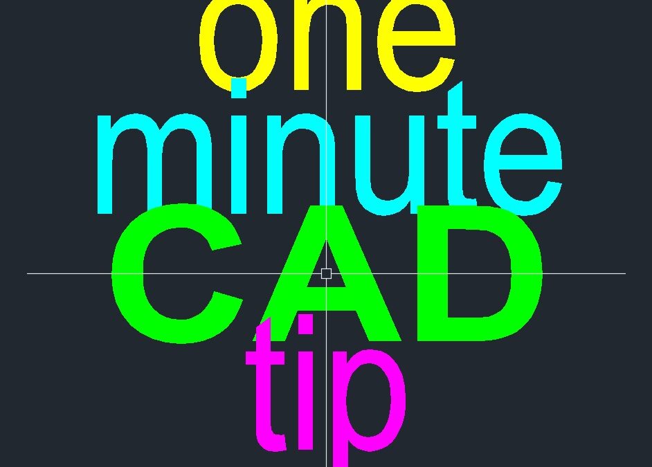 One Minute CAD Tip #1–first of a series